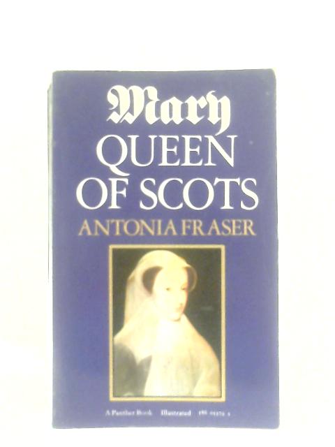 Mary Queen of Scots By Antonia Fraser