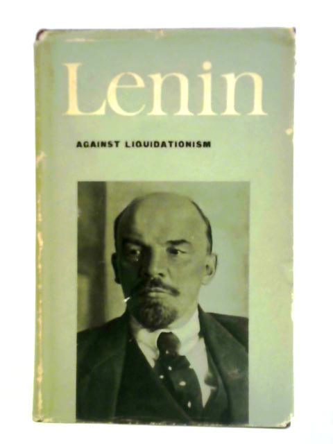 Against Liquidationism von V. I. Lenin