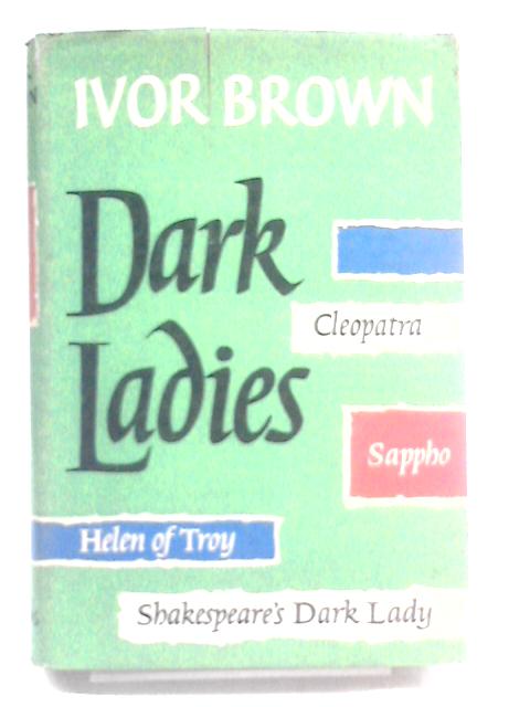 Dark ladies von Ivor Brown