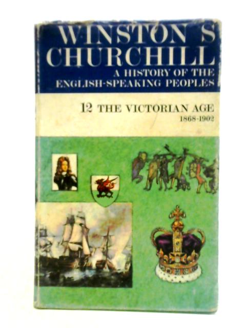 The Victorian Age 1868-1902 von Winston S. Churchill