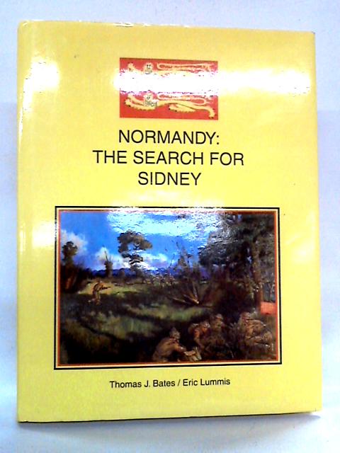 Normandy: The Search for Sidney von Thomas J. Bates