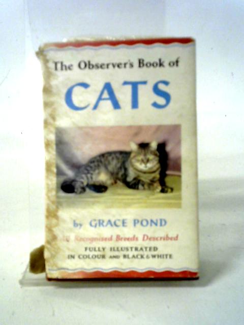 The Observer's Book of Cats. von Grace Pond