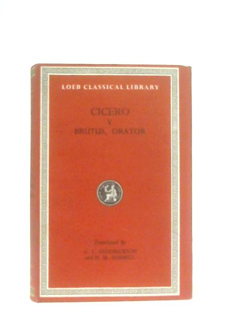 Cicero, Vol. V: Brutus, Orator By Trans. G. L. Hendrickson