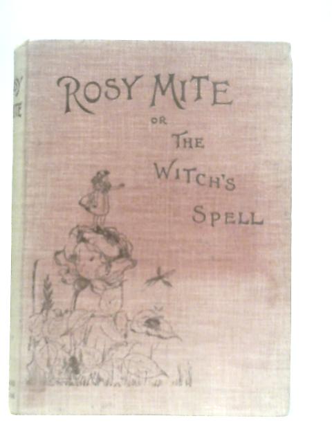 Rosy Mite or the Witch's Spell By Vera Petrovna Jelihovsky