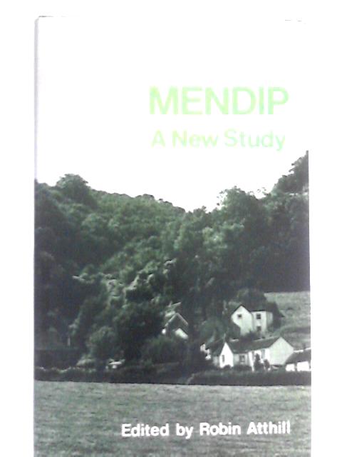 Mendip: A New Study von Robin Atthill