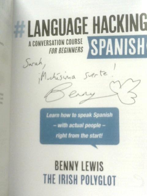 Language Hacking: Spanish By Benny Lewis