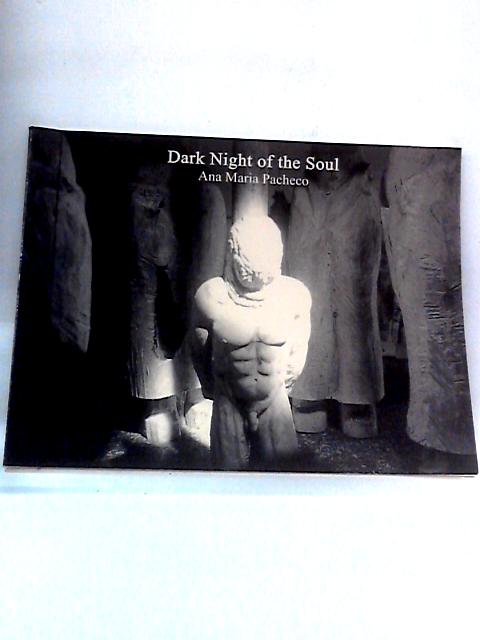 Dark Night Of The Soul By Ana Maria Pacheco