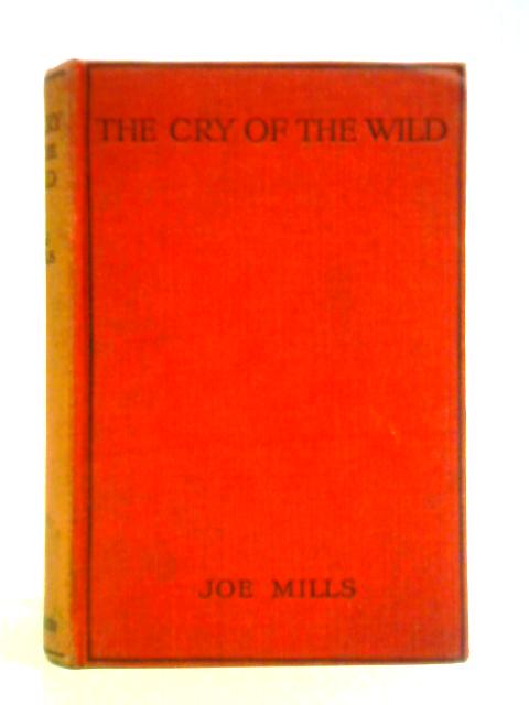 The Cry of the Wild By Joe Mills