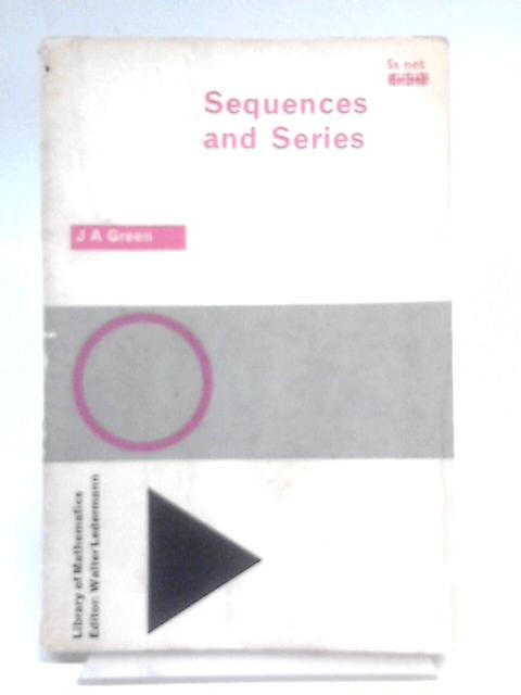 Sequences and Series von J. A. Green