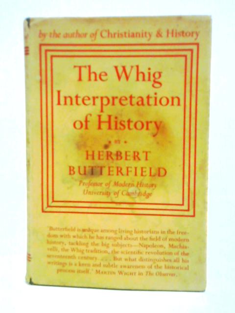 The Whig Interpretation of History von H. Butterfield