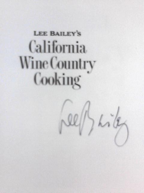 Lee Bailey's California Wine Country Cooking von Lee Bailey