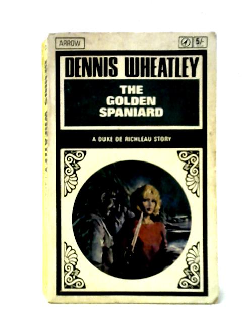 The Golden Spaniard By Dennis Wheatley