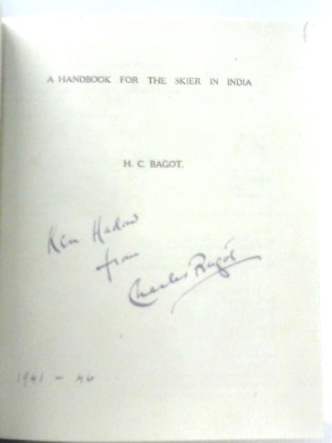 A Handbook for the Skier in India By H. C. Bagot