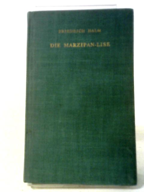 Die Marzipan-Lise By Friedrich Halm