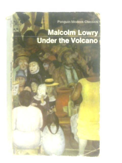 Under Volcano By Malcolm Lowry