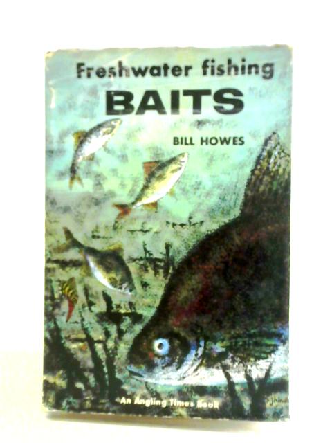 Freshwater Fishing Baits By Bill Howes