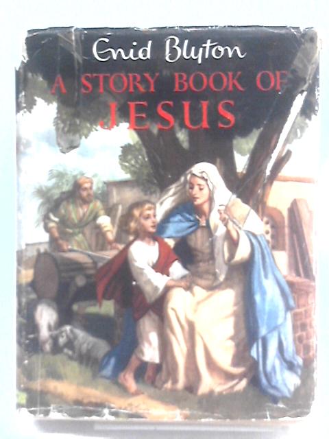 A Story Book of Jesus von Enid Blyton