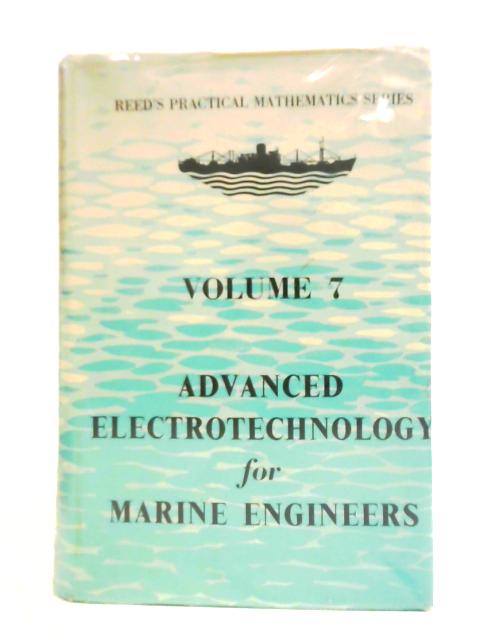 Reed's Advanced Electrotechnology for Marine Engineers (Vol.7) By Edmund G. R. Kraal