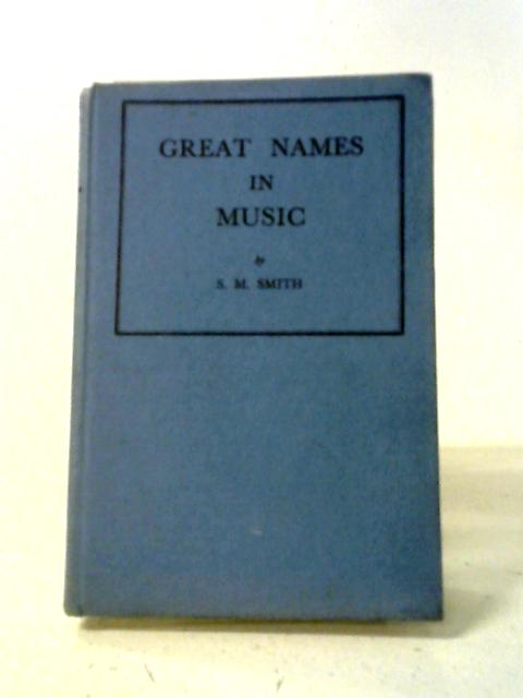 Great Names In Music von Stuart M. Smith