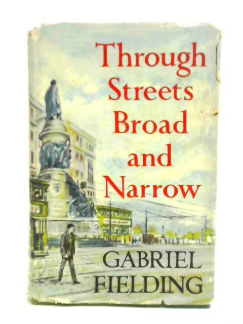 Through Streets Broad and Narrow von Gabriel Fielding