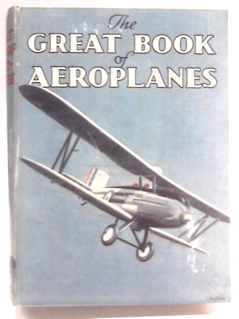 The Great Book Of Aeroplanes von G.G. Jackson