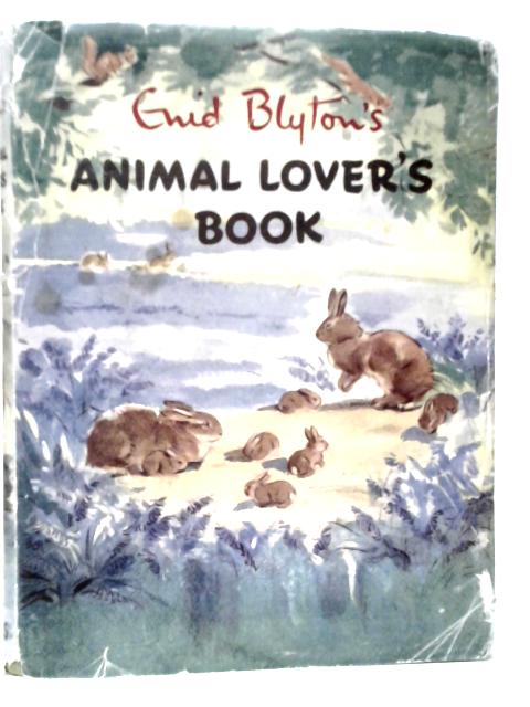 Enid Blyton's Animal Lover's Book By Enid Blyton