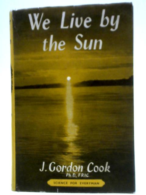 We Live By The Sun von Gordon Cook