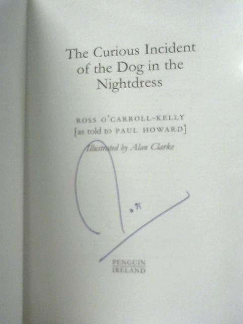 The Curious Incident of the Dog in the Nightdress By Ross O'Carroll-Kelly