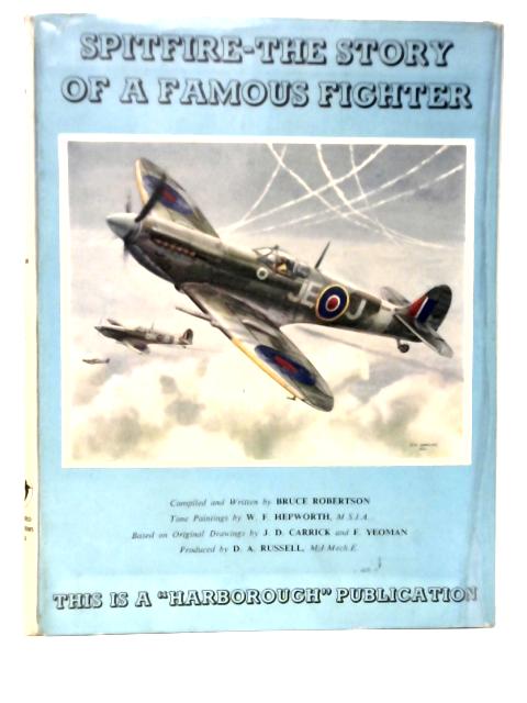 Spitfire - The Story of a Famous Fighter By Bruce Robertson