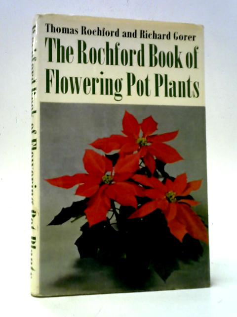 The Rochford Book of Flowering Pot Plants By Thomas Rochford