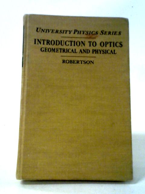 Introduction to Optics (University Physics S.) By John K. Robertson