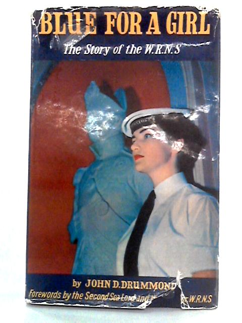 Blue for a Girl: The Story of the W.R.N.S. By John D. Drummond