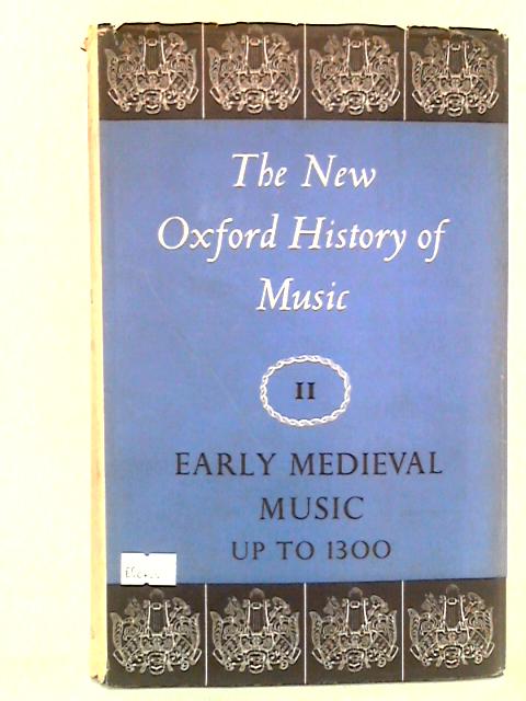 Early Medieval Music up to 1300 von Dom Anselm Hughes Ed.