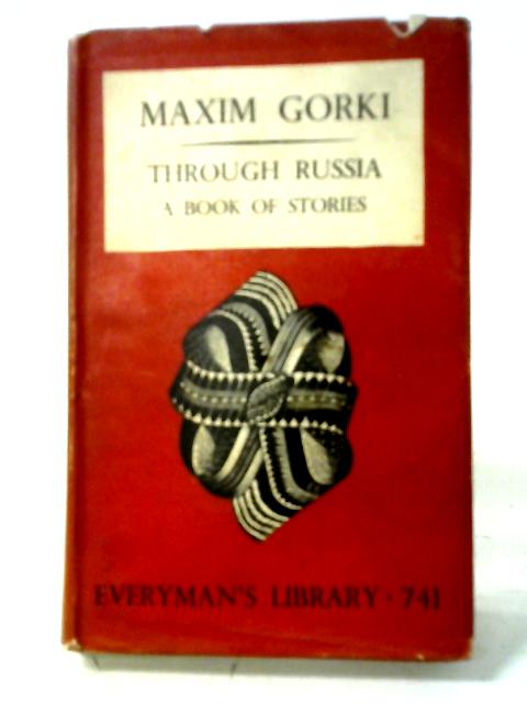 Through Russia von Maxim Gorki