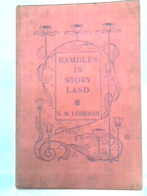 Rambles in Storyland von S. M. Lehrman