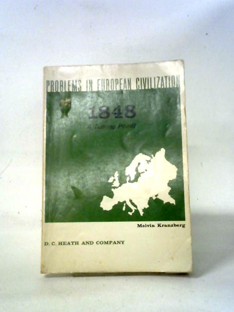 1848: A Turning Point? (Problems In European Civilization Series) von Melvin Kranzberg