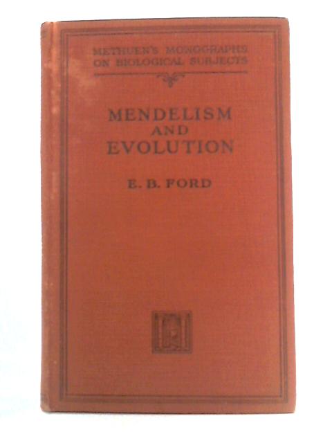 Mendelism & Evolution By E.B. Ford