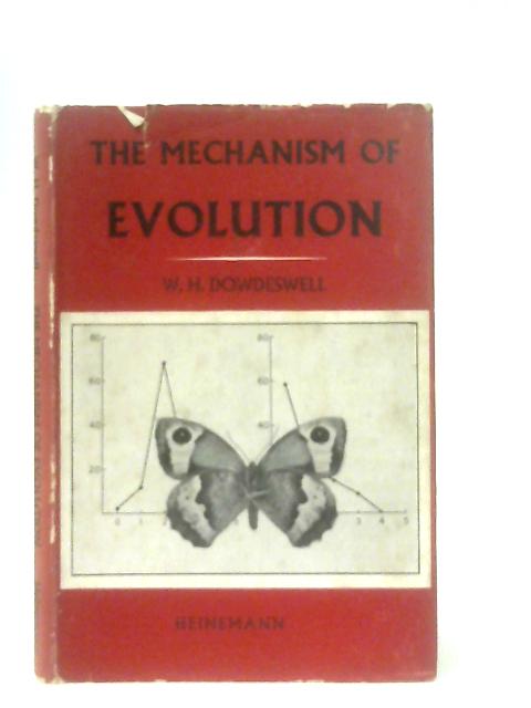 The Mechanism of Evolution von W. H. Dowdeswell