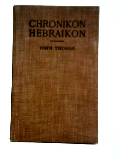 Chronology Of The Scriptures By John Thomas