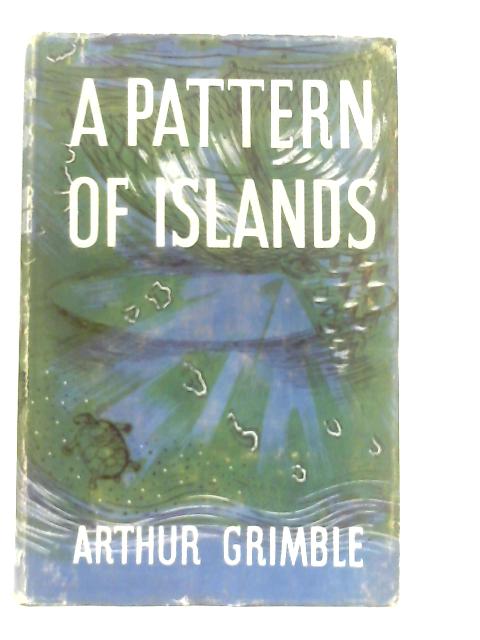 A Pattern of Islands By Arthur Grimble