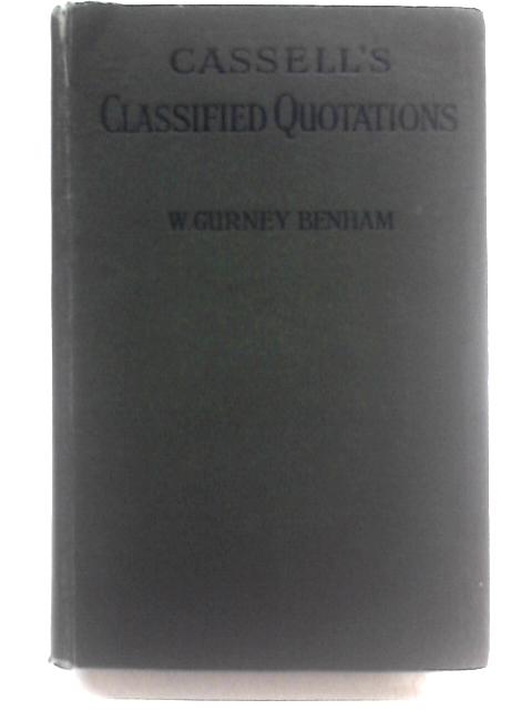 Cassell's Classified Quotations von W. Gurney Benham