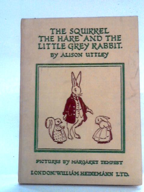 The Squirrel, the Hare and The Little Grey Rabbit von Alison Uttley