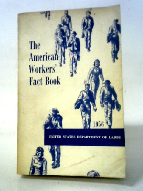 The American Workers' Fact Book. By .