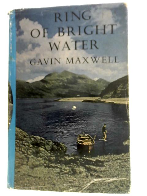 Ring of Bright Water By Gavin Maxwell