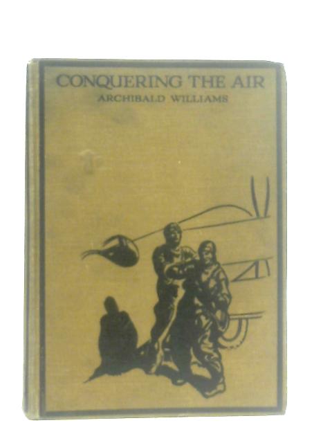 Conquering The Air von Archibald Williams