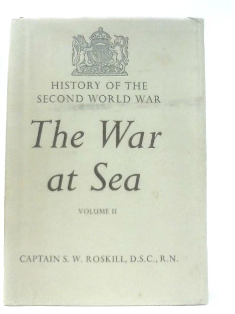 The War at Sea, 1939-1945, Vol. II: The Period of Balance von Captain S. W. Roskill