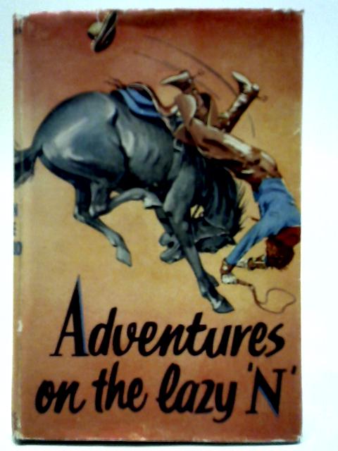 Adventures on the Lazy "N" By Ellen Jane Macleod