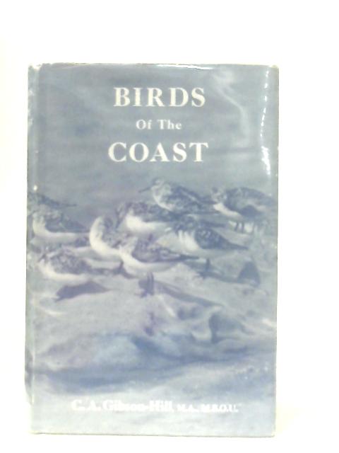 Birds of the Coast By C. A. Gibson-Hill