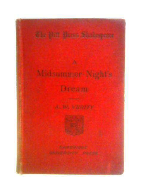 A Midsummer Night's Dream By William Shakespeare A. W. Verity (ed.)