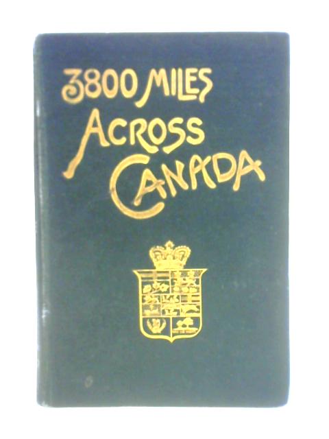 3800 Miles Across Canada von J. W. C. Haldane